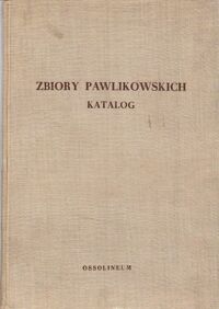 Miniatura okładki Solski Tadeusz /red./ Katalogi rysunków w zbiorach Biblioteki Zakładu Narodowego im. Ossolińskich. Tom I. Zbiory Pawlikowskich. Katalog.