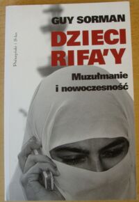 Miniatura okładki Sorman Guy Dzieci Rifay. Muzułmanie i nowoczesność.