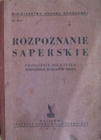 Miniatura okładki Sowiński Wiaczesław /oprac./ Rozpoznanie saperskie. Podręcznik do użytku wszystkich rodzajów broni.