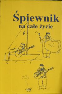 Miniatura okładki  Śpiewnik na całe życie. 606 piosenek na różne okazje.