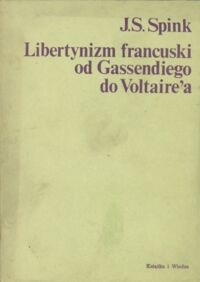 Miniatura okładki Spik J. S. Libertynizm francuski od Gassendiego do Voltaire a