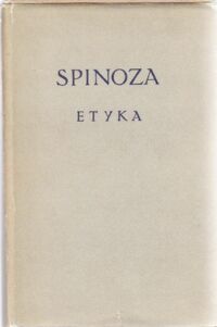 Miniatura okładki Spinoza Benedykt de Etyka. W porządku geometrycznym dowiedziona. /Biblioteka Klasyków Filozofii/