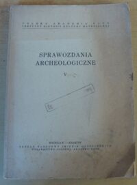 Miniatura okładki  Sprawozdania Archeologiczne V.