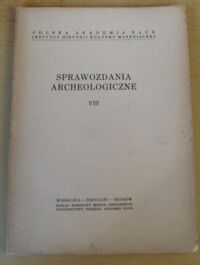 Miniatura okładki  Sprawozdania Archeologiczne VIII.