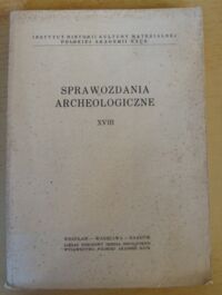 Miniatura okładki  Sprawozdania Archeologiczne XVIII.