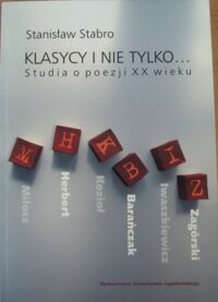 Miniatura okładki Stabro Stanisław Klasycy i nie tylko...Studia o poezji XX wieku.