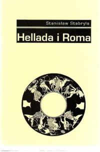 Miniatura okładki Stabryła Stanisław Hellada i Roma. Recepcja antyku w literaturze polskiej w latach 1976-1990.