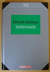 Miniatura okładki Stachura Edward Siekierezada. /Biblioteka Polityki. Polska Literatura Współczesna. Tom XII/