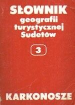 Miniatura okładki Staffa Marek /red./ Karkonosze. /Słownik Geografii Turystycznej Sudetów. Tom 3/