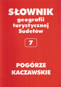 Miniatura okładki Staffa Marek /red./ Pogórze Kaczawskie. Słownik geografii turystycznej Sudetów. Tom 7.