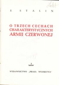 Miniatura okładki Stalin J. O trzech cechach charakterystycznych Armii Czerwonej.