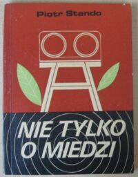 Miniatura okładki Stando Piotr Nie tylko o miedzi.