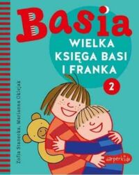 Miniatura okładki Stanecka Zofia, Oklejak Marianna Basia. Wielka Księga Basi i Franka. 2