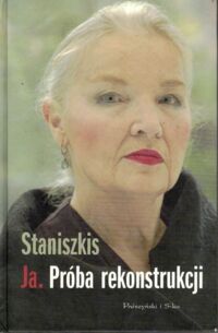 Miniatura okładki Staniszkis Jadwiga Ja. Próba rekonstrukcji. Sierpień - październik 2007. 