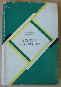 Miniatura okładki Starowieyska-Morstinowa Zofia Szukam człowieka.