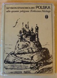 Miniatura okładki Starowolski Szymon Polska albo Opisanie położenia Królestwa Polskiego.