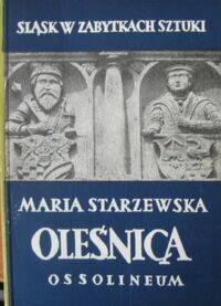 Miniatura okładki Starzewska Maria Oleśnica. /Śląsk w Zabytkach Sztuki/