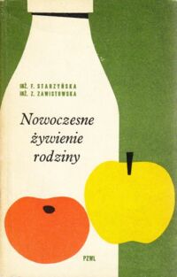 Miniatura okładki Starzyńska Feliksa., Zawistowska Zofia Nowoczesne żywienie rodziny. /Wiedza i Zdrowie /