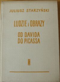 Miniatura okładki Starzyński Juliusz Ludzie i obrazy. Od Davida do Picassa.