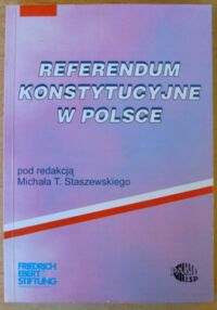 Miniatura okładki Staszewski Michał T. Referendum konstytucyjne w Polsce.