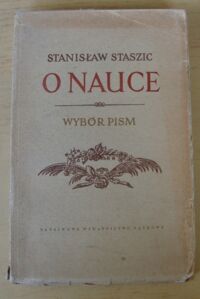 Miniatura okładki Staszic Stanisław O nauce jej znaczeniu i organizacji.