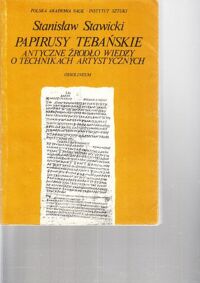 Miniatura okładki Stawicki Stanisław Papirusy tebańskie. Antyczne źródło wiedzy o technikach artystycznych. /Teksty źródłowe do dziejów teorii sztuki. Tom XXVI/