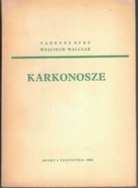 Miniatura okładki Steć Tadeusz, Walczak Wojciech Karkonosze. Monografia krajoznawcza.