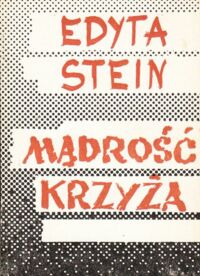 Miniatura okładki Stein Edyta Mądrość krzyża. Myśli.