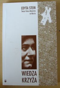 Miniatura okładki Stein Edyta /Teresa Benedykta od Krzyża OCD/ Wiedza krzyża. Studium o św. Janie od Krzyża.