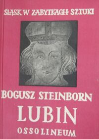 Miniatura okładki Steinborn Bogusz G. Lubin. /Śląsk w Zabytkach Sztuki/