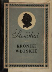 Miniatura okładki Stendhal (Beyle Henri) /przekł. T. Boy-Żeleński/ Kroniki włoskie. /Dzieła Wybrane. Tom IV/