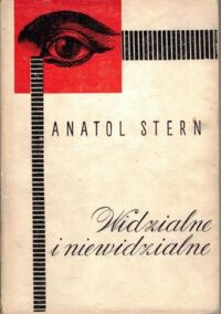 Miniatura okładki Stern Anatol  Widzialne i niewidzialne.