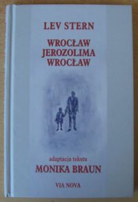 Miniatura okładki Stern Lev /adaptacja tekstu M. Braun/ Wrocław, Jerozolima, Wrocław.