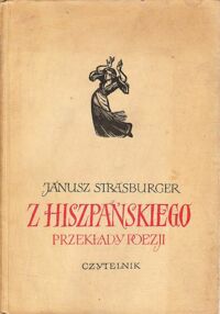 Miniatura okładki Strasburger Janusz Z hiszpańskiego przekłady poezji. Drzeworyty Marii Hiszpańskiej-Neumann.