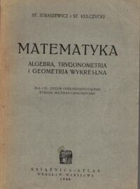 Miniatura okładki Straszewicz St., Kulczycki St. Matematyka. Algebra, trygonometria i geometria wykreślana.