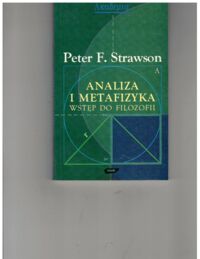 Miniatura okładki Strawson Peter F. /przekł. Grobler Adam/ Analiza i metafizyka. Wstęp do filozofii. 