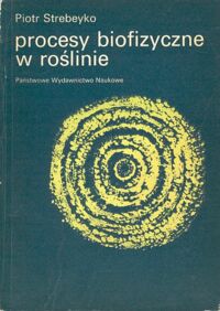 Miniatura okładki Strebeyko Piotr Procesy biofizyczne w roślinie.