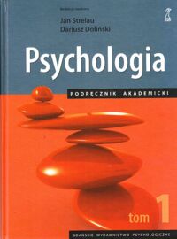 Miniatura okładki Strelau Jan  Doliński Dariusz /red./ Psychologia. Podręcznik akademicki tom 1.