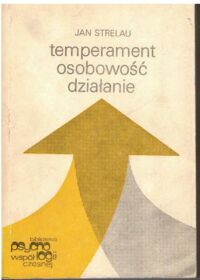 Miniatura okładki Strelau Jan Temperament osobowość działanie. /Biblioteka Psychologii Współczesnej/