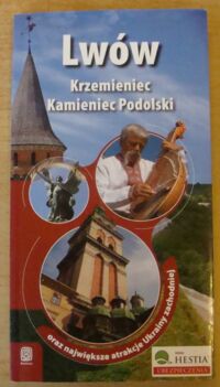 Miniatura okładki Strojny Aleksander, Bzowski Krzysztof, Chojnacka Kinga Lwów, Krzemieniec, Kamieniec Podolski oraz największe atrakcje Ukrainy Zachodniej.