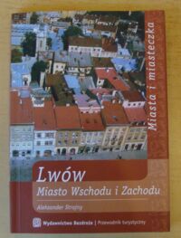 Miniatura okładki Strojny Aleksander Lwów. Miasto Wschodu i Zachodu.