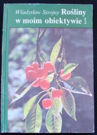 Miniatura okładki Strojny Władysław Rośliny w moim obiektywie.