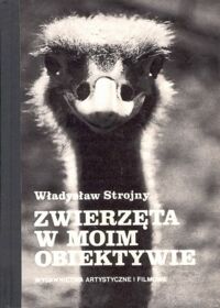 Miniatura okładki Strojny Władysław Zwierzęta w moim obiektywie.