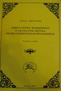 Zdjęcie nr 1 okładki Strutyński Janusz Podstawowe wiadomości z gramatyki języka staro-cerkiewno-słowiańskiego.