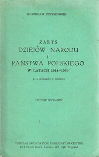 Miniatura okładki Stryszowski Bronisław Zarys dziejów narodu i państwa polskiego w latach 1914-1939 (z 7 mapkami w tekście).