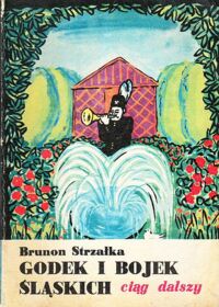 Miniatura okładki Strzałka Brunon Godek i bojek śląskich ciąg dalszy.