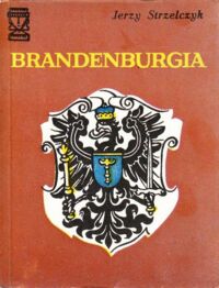 Miniatura okładki Strzelczyk Jerzy Brandenburgia. /Światowid/