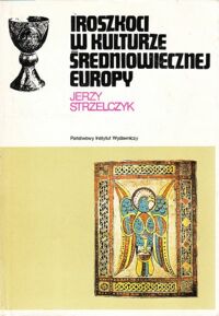 Miniatura okładki Strzelczyk Jerzy Iroszkoci w kulturze średniowiecznej Europy. /Ceram/