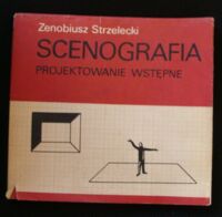 Miniatura okładki Strzelecki Zenobiusz Scenografia. Projektowanie wstępne.