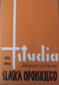 Miniatura okładki  Studia teologiczno-historyczne Śląska Opolskiego. Tom XIII (1992).